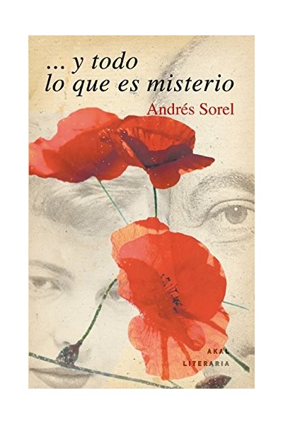 Y Todo Lo Que Es Misterio (Dedicatoria y firma autógrafa de autor a poeta y crítico literario con obras publicadas) PRIMERA EDICION